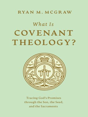 cover image of What Is Covenant Theology?